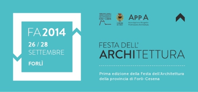 FA 2014 - Festa dell'Architettura - Forlì
