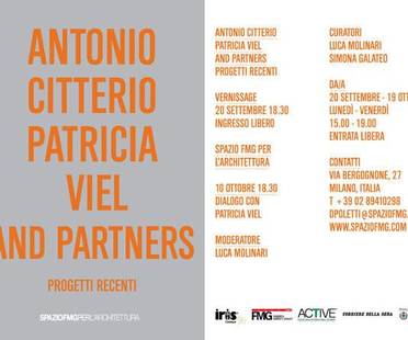 Exhibition ANTONIO CITTERIO PATRICIA VIEL AND PARTNERS - RECENT PROJECTS
