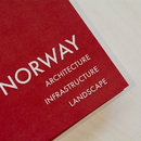 Exhibition - Norway. Architecture, Infrastructure, Landscape.