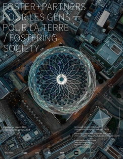 Exhibition Fostering Society: Foster + Partners