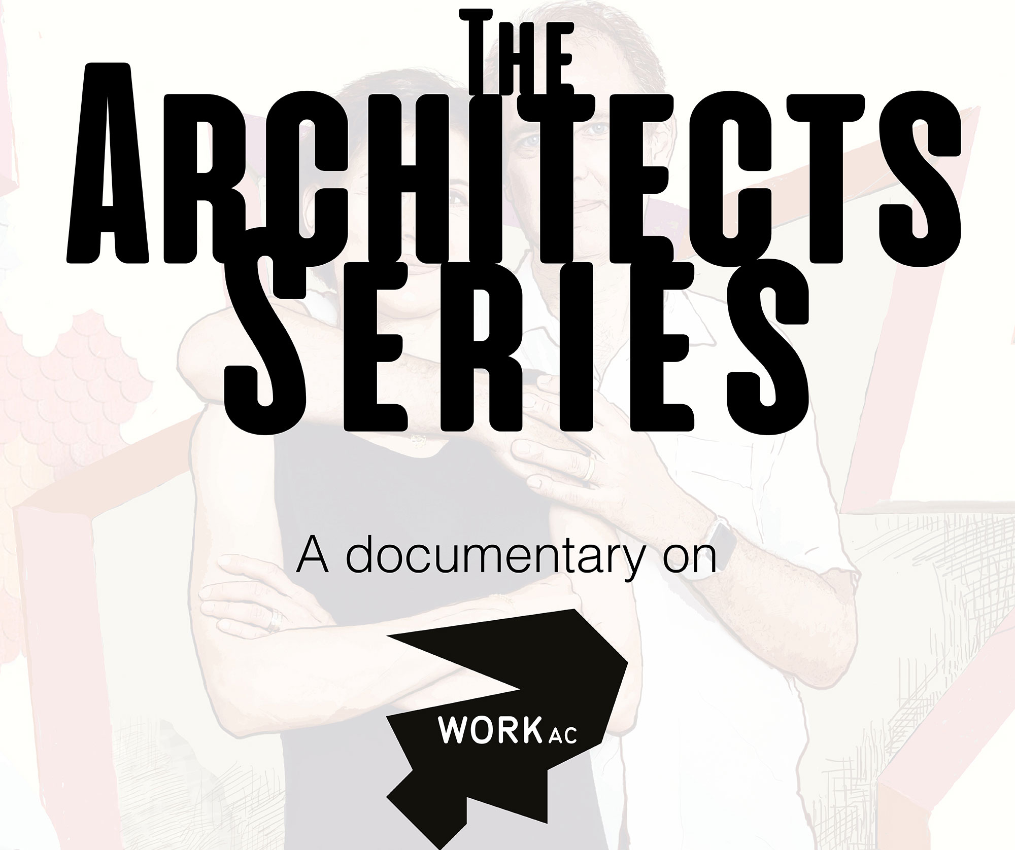 The Architects Series - A Documentary on: WORKac